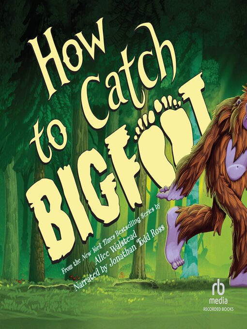 Title details for How to Catch Bigfoot by Alice Walstead - Wait list